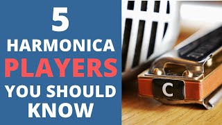 5 Blues Harmonica Players You Should Know [upl. by Eveivaneg279]