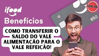 COMO TRANSFERIR O SALDO DO VALE ALIMENTAÇÃO PARA O VALE REFEIÇÃO NO IFOOD BENEFÍCIOS [upl. by Fassold]