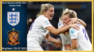 21  20072022  England vs Spain  Inglaterra vs España  UEFA Womens Euro 2022  Quarter Final [upl. by Herzberg]