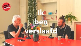 Omdenken Podcast 133  Verslaafd [upl. by Witkin]