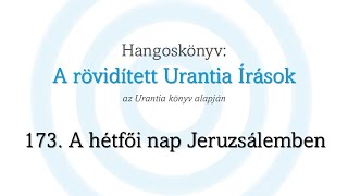 A rövidített Urantia Írások  173 rész [upl. by Ah]