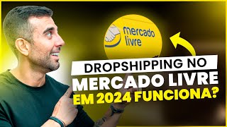 DROPSHIPPING NO MERCADO LIVRE EM 2024 FUNCIONA [upl. by Dubenko]