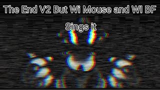 Ending Suffering The End V2 but WI Mouse and WI BF sing it [upl. by Wehtta]