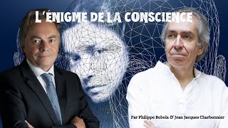 L’énigme de la conscience par Philippe Bobola amp Jean Jacques Charbonnier [upl. by Ecilegna]