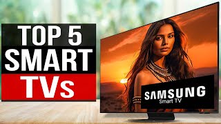 TOP 5 Best Smart TVs 2024 [upl. by Martynne]