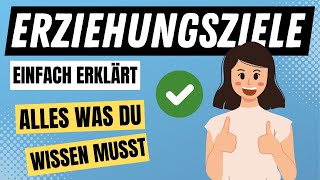 ERZIEHUNGSZIELE  Was ist ein Erziehungsziel Was ist PÄDAOGISCHE MÜNDIGKEIT  ERZIEHERKANAL [upl. by Alyac]