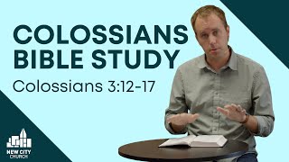 Colossians Bible Study Colossians 31217 [upl. by Mcallister]