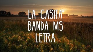 BANDA MS  La Casita LetraLyrics [upl. by Sunderland]