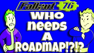 Fallout 76  Who Needs A Roadmap [upl. by Charlie]