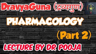 Dravya Guna  Pharmacology  Part 2  BAMS 2nd Year Lectures amp Notes  द्रव्यगुण  By Dr Pooja [upl. by Nevada]