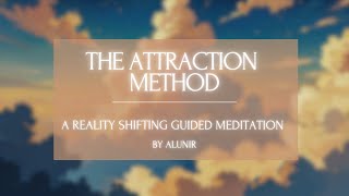 The Attraction Method  Shifting Guided Meditation [upl. by Eng397]