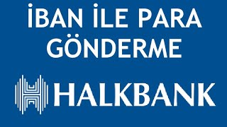 Halkbank İban İle Para Gönderme Nasıl Yapılır [upl. by Lleuqram307]