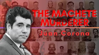 The Machete Murderer Inside the Chilling Crimes of Juan Corona  Case 373 [upl. by Reahard]