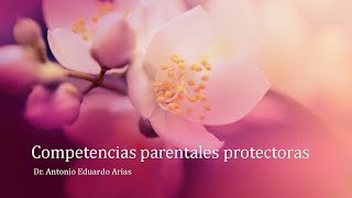 Competencias Parentales Protectoras [upl. by Brozak]