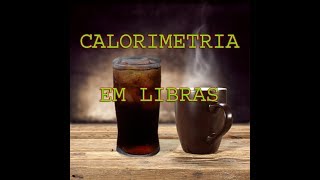 Calorimetria em Libras [upl. by Atenahs]