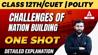 Challenges of Nation Building Full Chapter Explanation  Political Science  Class 12 and CUET 2024 [upl. by Leoine]