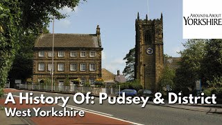 The History Of Pudsey amp District [upl. by Negah]