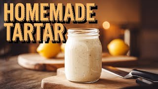 Tartar Sauce University 101 How to Make a Simple and Delicious Recipe from Scratch [upl. by Ikkaj]