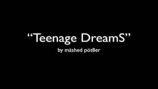 Teenage DreamS Teenage Dream Katy Perry  Dreams Fleetwood Mac Mashup by MashedPot8er [upl. by Helbonnah250]