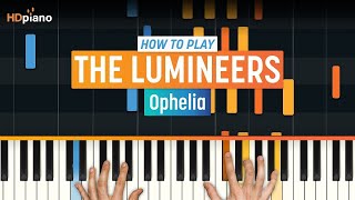 How to Play quotOpheliaquot by The Lumineers  HDpiano Part 1 Piano Tutorial [upl. by Alyahc]