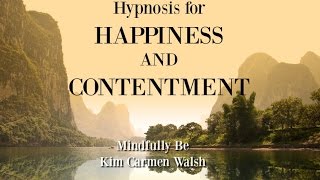 Hypnosis for happiness and contentment  Female voice of Kim Carmen Walsh [upl. by Aivon]