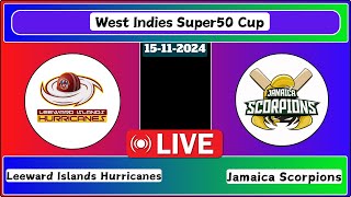 Leeward Islands Hurricanes vs Jamaica Scorpions Match 25 West Indies Super50 Cup Live Score [upl. by Arther]