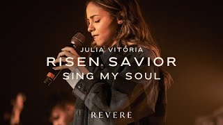 Risen Savior Sing My Soul  Julia Vitória amp REVERE Official Live Video [upl. by Adnohr336]