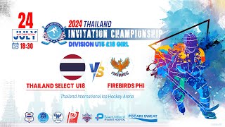 Thailand Select U18 VS Firebirds PHI  Thailand invitation championship  Div U15amp18 Girl  Game 26 [upl. by Suruat]