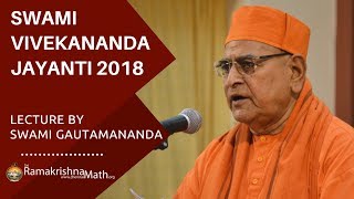 Swami Vivekananda Jayanti 2018 Lecture by Swami Gautamananda ji Maharaj Video [upl. by Nore657]