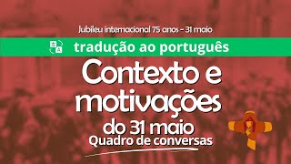 Contexto e motivações do 31 maio Quadro de conversas [upl. by Namharludba]