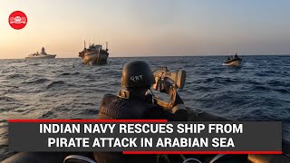 Indian Navy rescues ship from pirate attack in Arabian Sea [upl. by Stern]