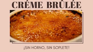 CRÉME BRÛLÉE SIN HORNO SIN SOPLETE [upl. by Nedgo]