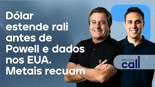 🔴 141124 Dólar estende rali antes de Powell e dados nos EUA  Metais recuam  Morning Call [upl. by Anoiuq]