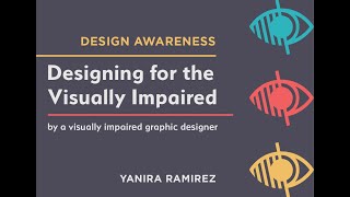 Yanira Ramirez – Designing for the Visually Impaired by a visually impaired graphic designer [upl. by Dekow827]