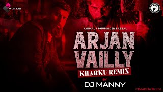 Arjan Vailly Kharku Remix  DJ MANNY KUDOS MUSIC BookTheBeard  Bhupinder Babbal [upl. by Holle]