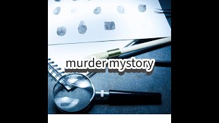 Murder mystery Part3 [upl. by Leon936]