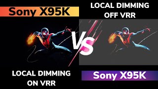 Sony X95K Local Dimming On VS Local Dimming Off VRR [upl. by Kenrick541]