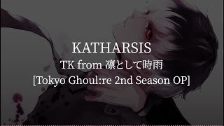 KatharsisTokyo Ghoulre 2nd Season OPTK from 凛として時雨 kanjiromajiEnglish lyrics [upl. by Aenahs155]