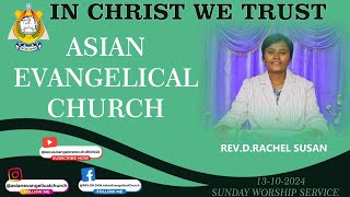 WORSHIP SERVICE 13 OCTOBER 2024 ASIAN EVANGELICAL CHURCH  WE PREACH CHRIST  AMEN [upl. by Yntrok]