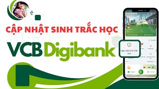 Cài đặtCập nhật sinh trắc học Vietcombank DigibankTÍNH DƯƠNG TV [upl. by Stoeber]