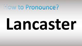 How to Pronounce Lancaster [upl. by Woodall]