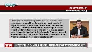 Investitie la caminul pentru persoane varstnice din Radauti [upl. by Younger563]