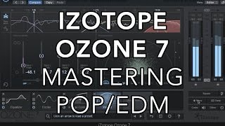 iZotope Ozone 7  Mastering a PopEDM Song [upl. by Helfand]