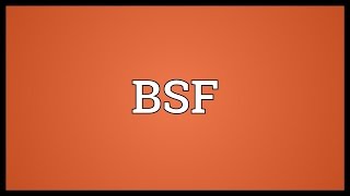 BSF Meaning [upl. by Atiker]