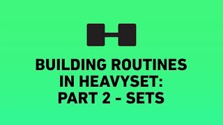 Sets  Part 2  Building awesome routines in HeavySet [upl. by Leidba671]