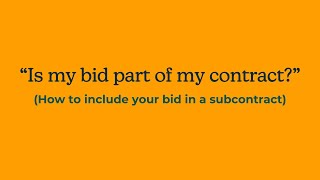 Subcontractor QampA  Is my bid part of my contract How to include your bid in a subcontract [upl. by Oibaf158]