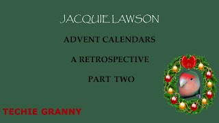 Jacquie Lawson Advent Calendar Retrospective Part Two [upl. by Nhojleahcim850]