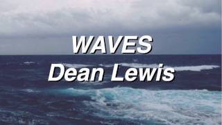 Waves  Dean Lewis Lyrics [upl. by Geilich]