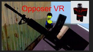 Opposer VR [upl. by Stiruc]