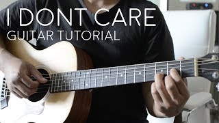 I Dont Care by Ed Sheeran Justin Bieber  Guitar Tutorial [upl. by Dnalon]